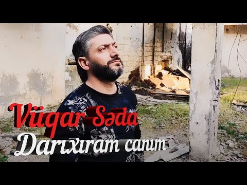 Vuqar Seda - Darixiram Canim