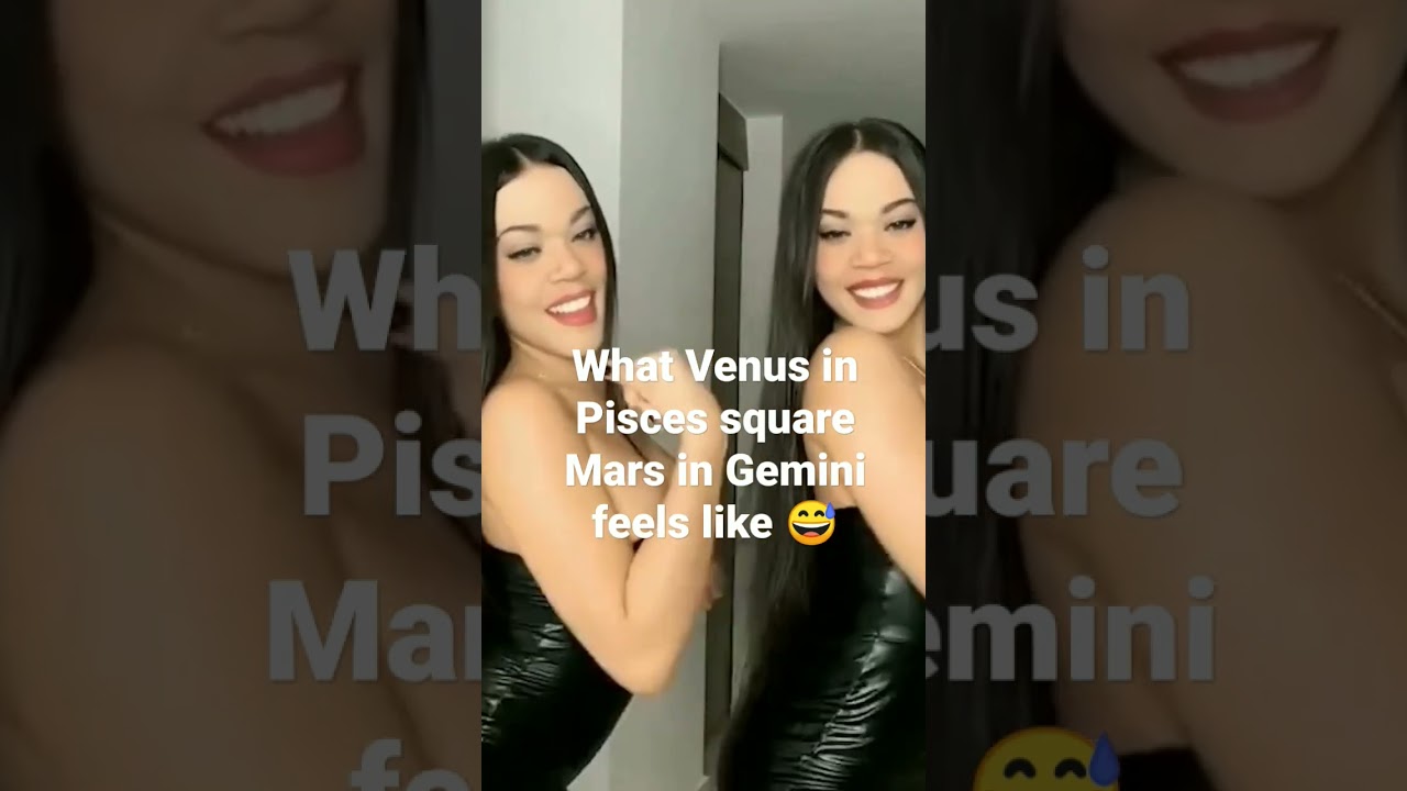 MARS in the sign of the twins  Gemini squares off with Venus in Pisces    astrology  short