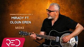 Mirady Ft. Olgun Eren - Meke 
