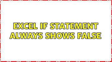 Excel If Statement always shows false (2 Solutions!!)