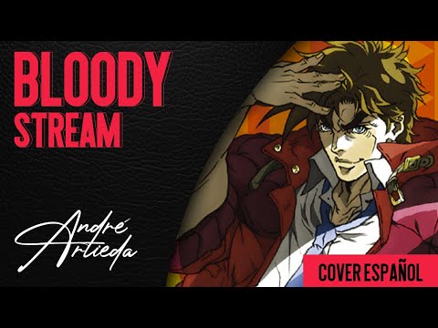 Jojo's Bizarre Adventure Op 2 | Bloody Stream | André - A!