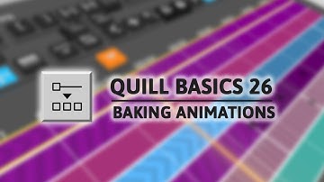 Quill Tutorial - Baking Animations