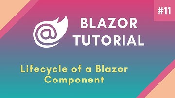 Blazor Tutorial Part 11 | Blazor Component Lifecycle Methods