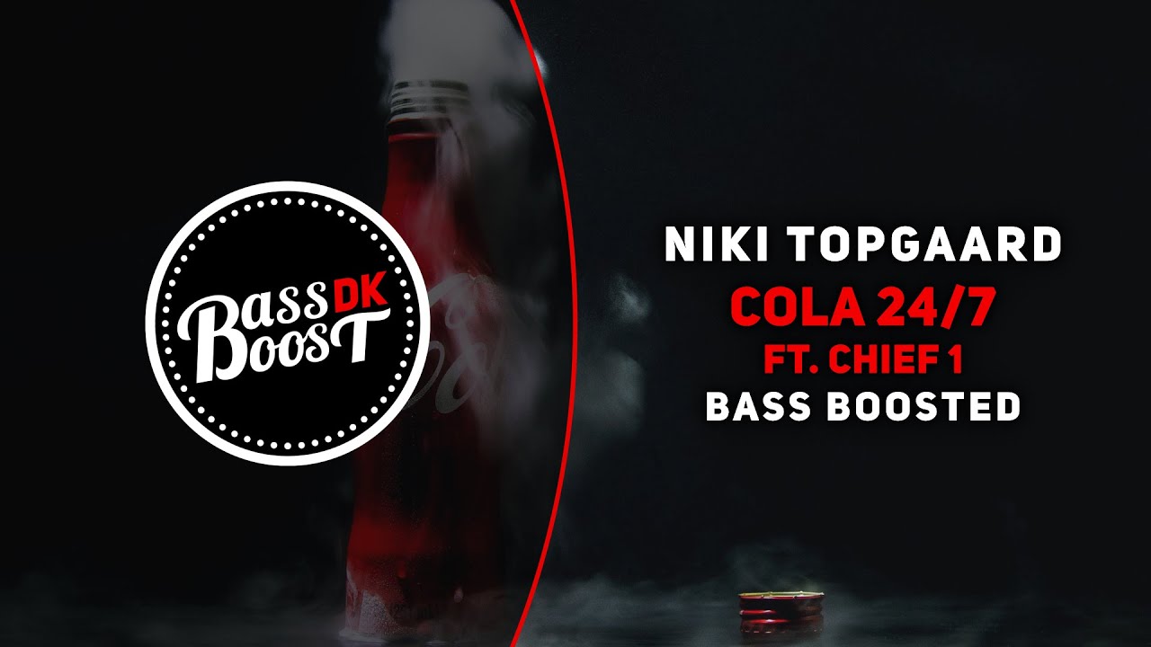 Niki Topgaard - Cola 24/7 (ft. Chief 1) [Bass Boosted] - YouTube