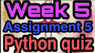 The joy of computing with python week 5 Assignment 5 Quiz solved.      ||NPTEL ||