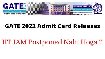 GATE 2022 Admit Card Releases || IIT JAM Postponed Nahi Hoga !!