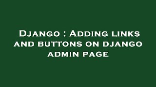 Django : Adding links and buttons on django admin page