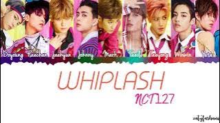 NCT 127 - Whiplash Lyrics [Color Coded_Han_Rom_Eng]