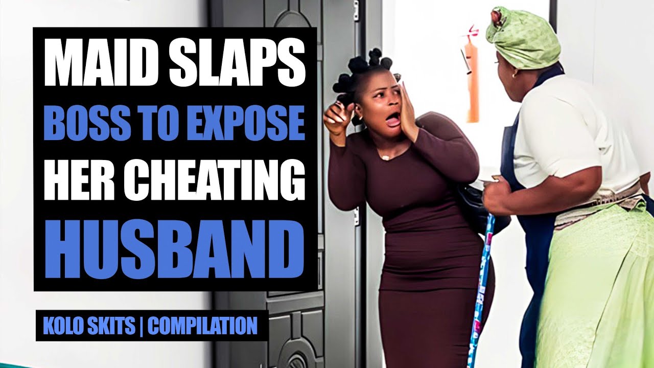 Maid Slaps Boss To Expose Her Cheating Husband | Koloskits 