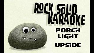 Porch Light - Upside (karaoke)