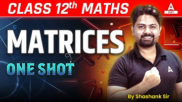 MATRICES ONE SHOT | Class 12 Maths Chapter 3 | Board Exam 2025