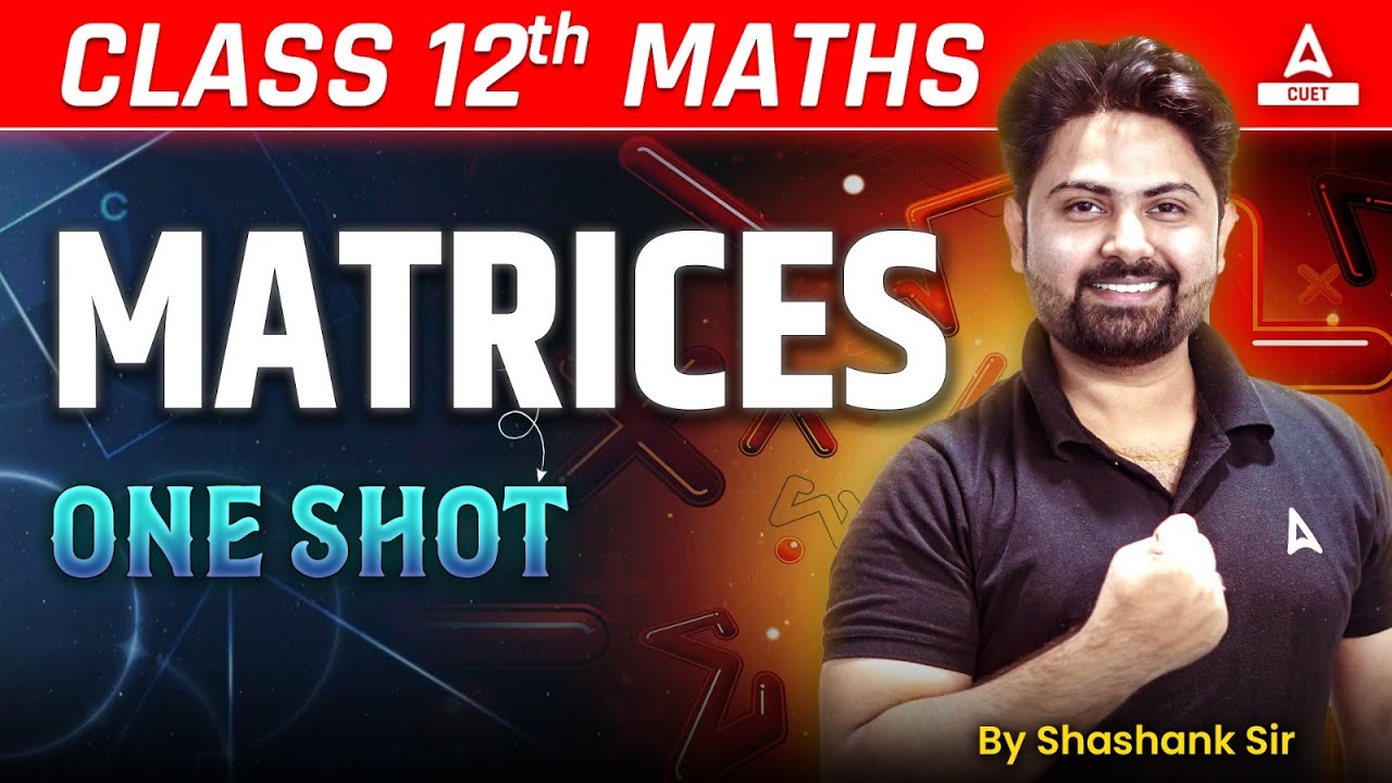 MATRICES ONE SHOT | Class 12 Maths Chapter 3 | Board Exam 2025 - YouTube