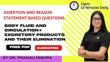 Body Fluids and Excretion | Statement Based and Assertion and Reason| Dr. Pranali Mishra Ma
