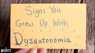 Signs You Grew Up With Dysautonomia