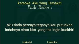 Aku Yang Tersakiti karaoke Padi Reborn