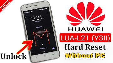 Huawei LUA-L21 Pattern Unlock Pin Reset | (Y3 2) Remove Screen Lock kaise tode | Without  Pc 2022 ||