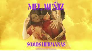 Video thumbnail of "Somos Hermanas | Mel Muñiz"
