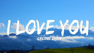 Download Lagu Céline Dion - I Love You (Lyrics) MP3
