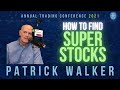 How To Find, Ride, and Manage Super Stocks | Patrick Walker