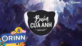 Buồn Của Anh (Orinn Remix) - K-ICM x Đạt G x Masew | Nhạc Trẻ Remix EDM TikTok Gây Nghiện 2023