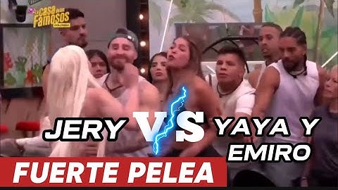 PELEA DE JERY CONTRA EMIRO Y YAYA EN LA CASA DE LOS FAMOSOS COLOMBIA