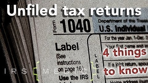 Unfiled Tax Returns: Four things you MUST know