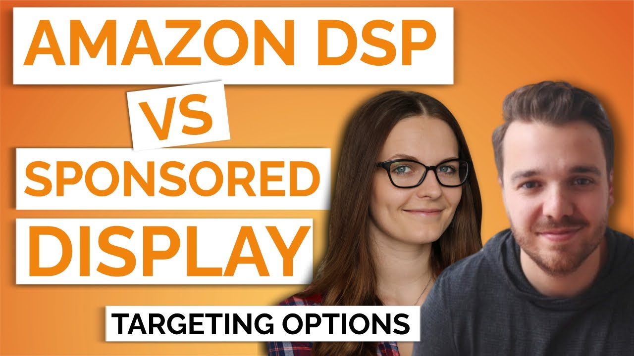 Amazon DSP Ads vs Sponsored Display: Different Targeting Options - YouTube
