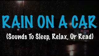 ⛈Rolling Thunder & Rain Fallen On A Car Window (Sounds To Sleep, Relax, Or Read) by Relax Me TV 5,861 views 7 years ago 5 hours, 24 minutes