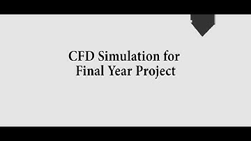 CFD Simulation for Final Year Project