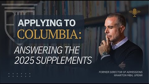 How to Write the 2025 Columbia Supplements (Real Advice From a Former Admissions Director)