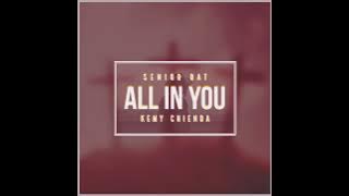 Senior Oat-All In You (feat. Kemy Chienda)