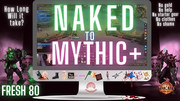 Fastest Way to Gear for Mythic+?  Naked (0 ilvl start) to First Invite!