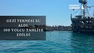 Gezi Teknesi Su Aldı, 100 Yolcu Tahliye Edildi