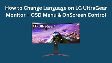 How to Change Language on LG UltraGear Monitor – OSD Menu & OnScreen Control