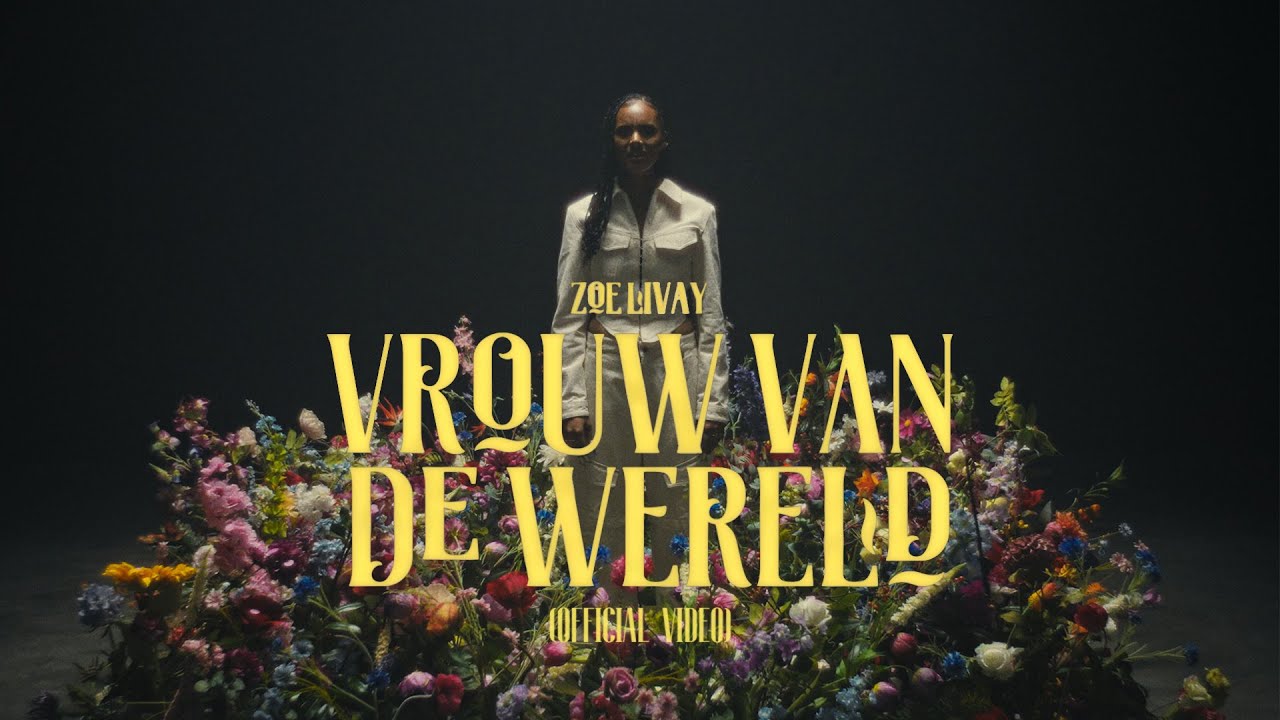 zo-livay-vrouw-van-de-wereld-official-video-youtube