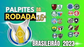 Os palpites para os jogos da 16ª rodada do Brasileirão Série A