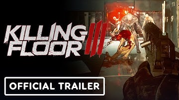Killing Floor 3 - Official Gameplay Trailer
