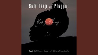 Sam Deep & Playgal – Kusezo Khanya feat. De Mthuda, Babalwa M & Sipho Magudela