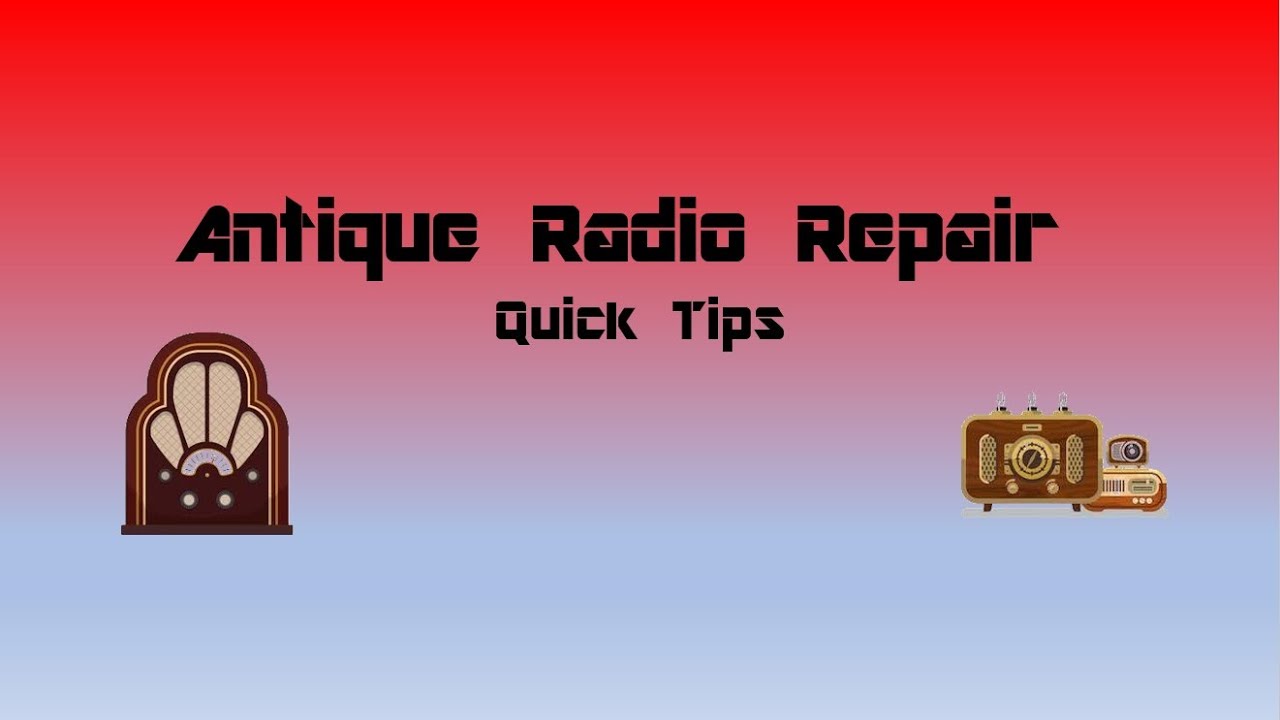 Antique Radio Repair Quick Tips YouTube