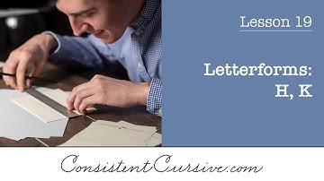 Consistent Cursive - Lesson 19 - Letterforms: H, K