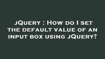 jQuery : How do I set the default value of an input box using jQuery?