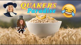 QUAKER'S Paradise ~ \
