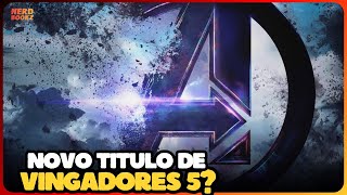 NOVO TITULO VINGADORES 5 | SIMBOLO SUPERMAN | X-MEN NO UCM - NERD NEWS