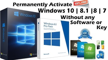 How to Activate Windows 7/ 8/ 10 All Versions Without Product Key