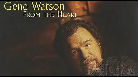 Gene Watson - I Never Go Around Mirrors