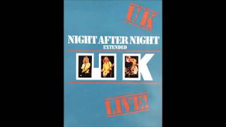 U.K."The Only Thing She Needs -Live-" ("Night After Night_Extended" 2 CD)