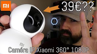 LA SÉCURITÉ CHEZ VOUS A PETIT PRIX !!! - Caméra Xiaomi 360° 1080P