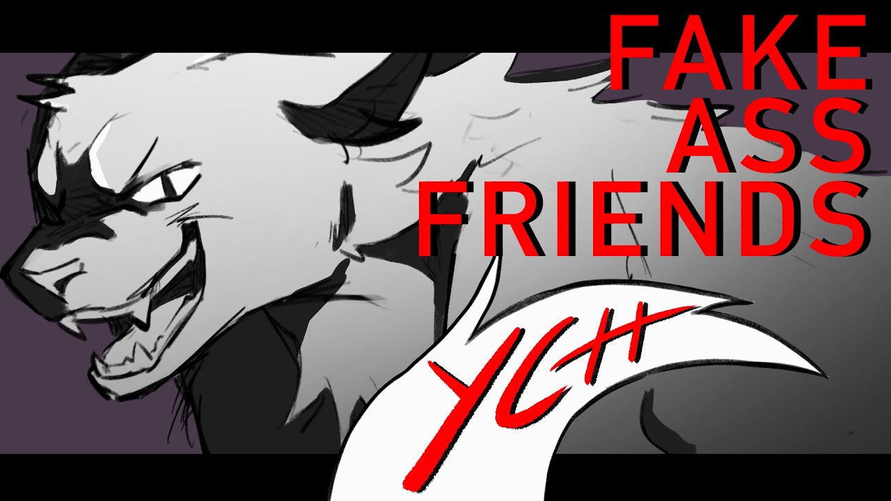 [LOWERED PRICE] ★ FAKE ASS FRIENDS ★ EMERGENCY AMV YCH (CLOSED)