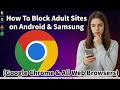 How To Block Adult Sites on Android &amp; Samsung (Google Chrome &amp; All Web Browsers)