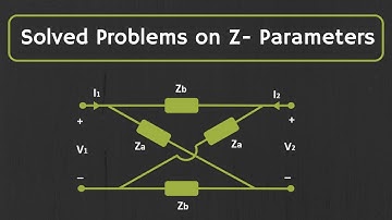 Solved Problems on Z - Parameters